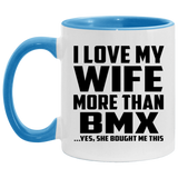 I Love My Wife More Than BMX - 11oz Accent Mug Blue