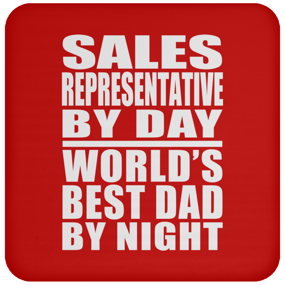 Sales Representative By Day World's Best Dad By Night - Drink Coaster