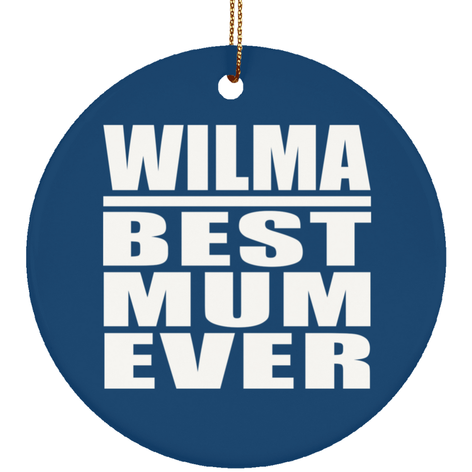 Wilma Best Mum Ever - Circle Ornament