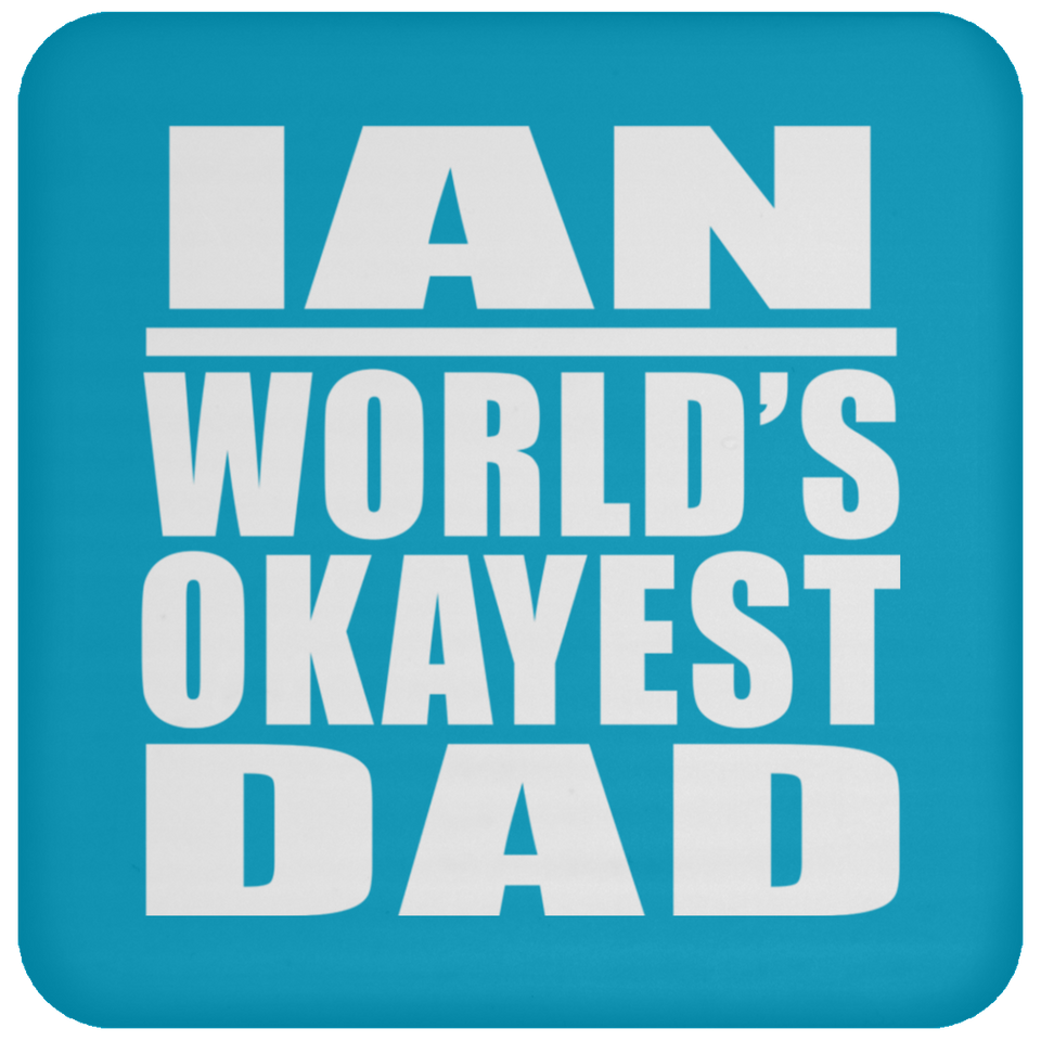 Ian World's Okayest Dad - Drink Coaster