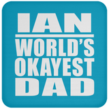Ian World's Okayest Dad - Drink Coaster