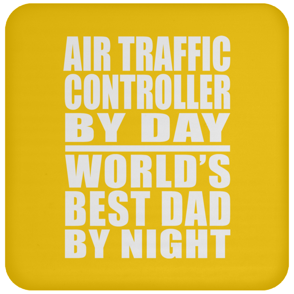Air Traffic Controller By Day World's Best Dad By Night - Drink Coaster