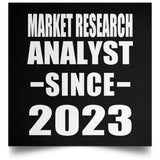 Market Research Analyst Since 2023 - Poster Square