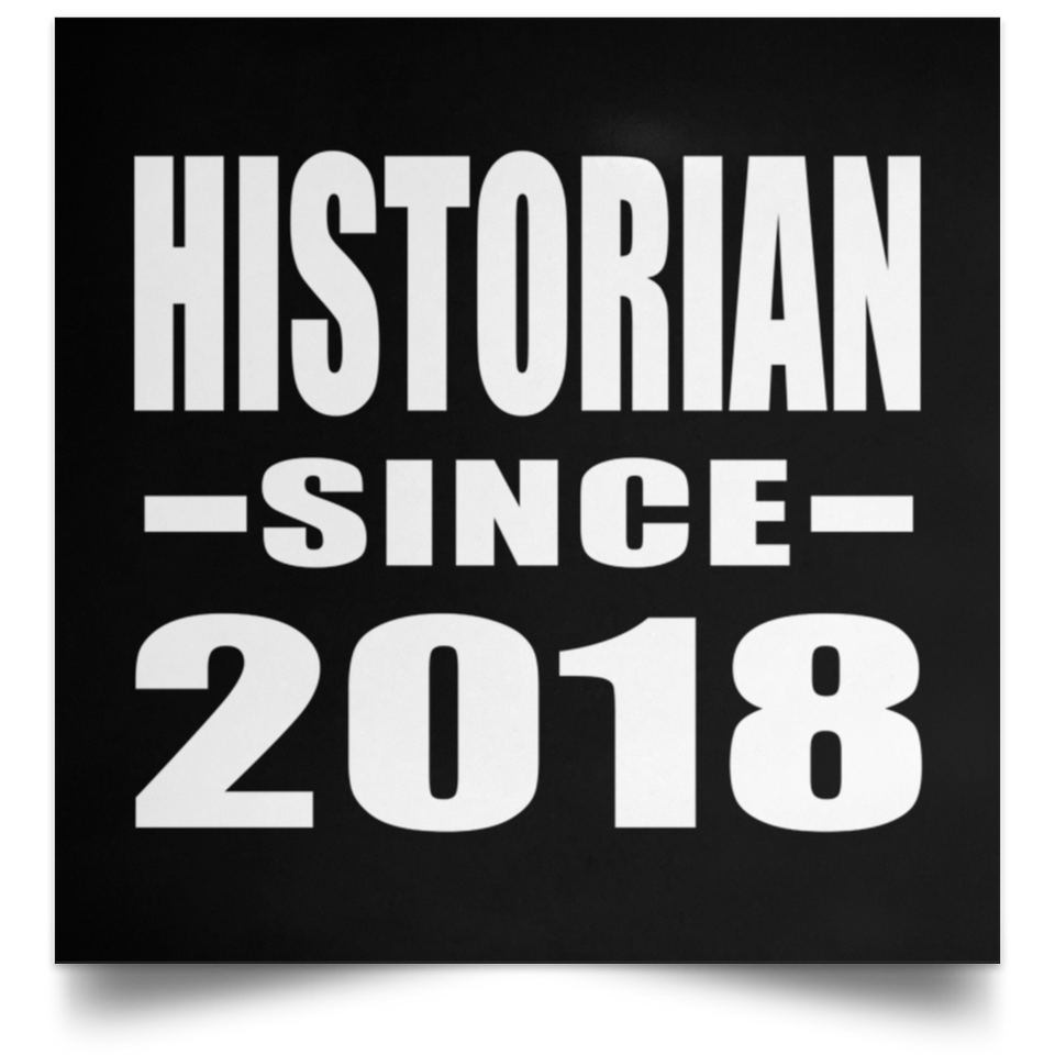Historian Since 2018 - Poster Square