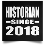 Historian Since 2018 - Poster Square