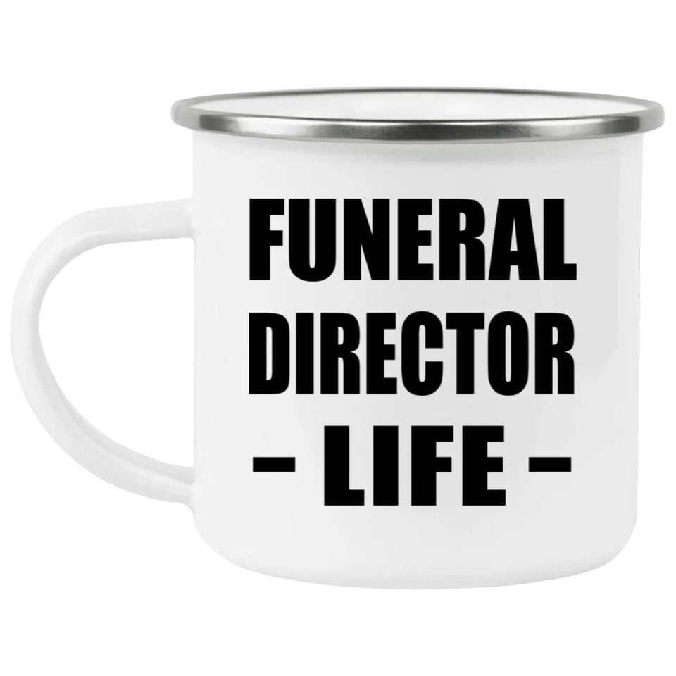 Funeral Director Life - 12oz Camping Mug