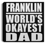 Franklin World's Okayest Dad - Canvas Square