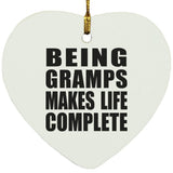 Being Gramps Makes Life Complete - Heart Ornament