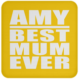 Amy Best Mum Ever - Drink Coaster