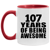 107th Birthday 107 Years Of Being Awesome - 11oz Accent Mug Red