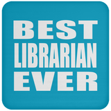 Best Librarian Ever - Coaster