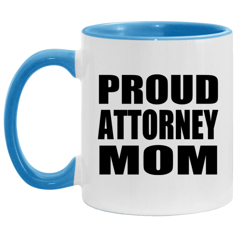 Proud Attorney Mom - 11oz Accent Mug Blue