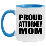 Proud Attorney Mom - 11oz Accent Mug Blue