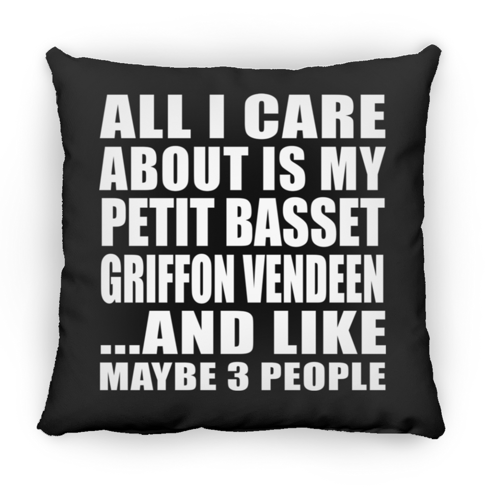 All I Care About Is My Petit Basset Griffon Vendeen - Throw Pillow Black