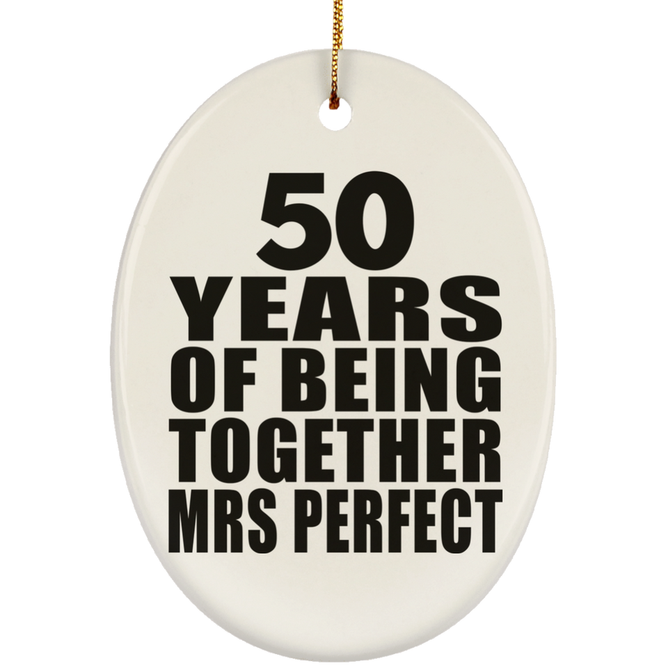 50th Anniversary 50 Years Of Being Mrs Perfect - Oval Ornament