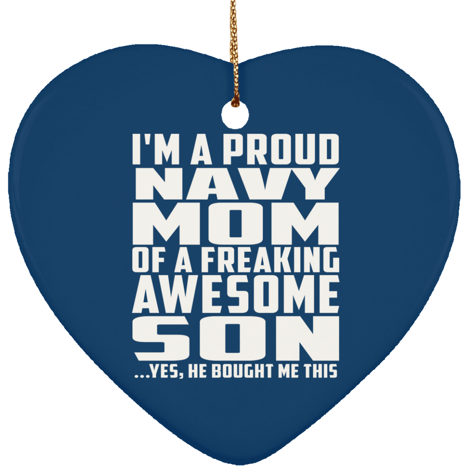 Proud Navy Mom Of Awesome Son - Heart Ornament