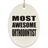 Most Awesome Orthodontist - Oval Ornament