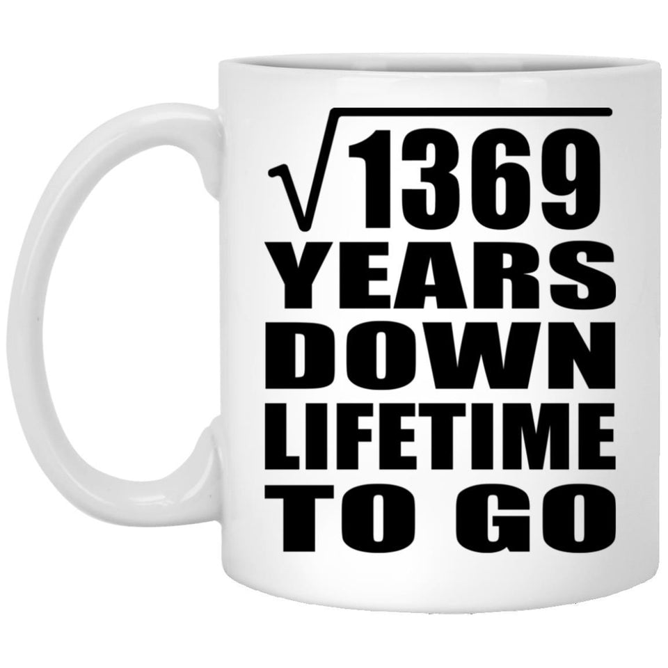 37th Anniversary Square Root of 1369 Years Lifetime To Go - 11oz Coffee Mug