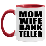 Mom Wife Bank Teller - 11oz Accent Mug Red