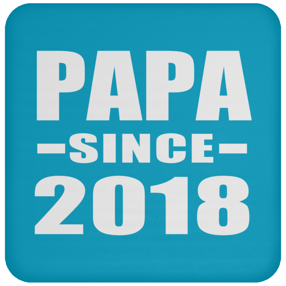 Papa Since 2018 - Drink Coaster
