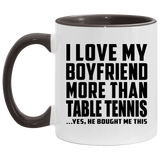 I Love My Boyfriend More Than Table Tennis - 11oz Accent Mug Black