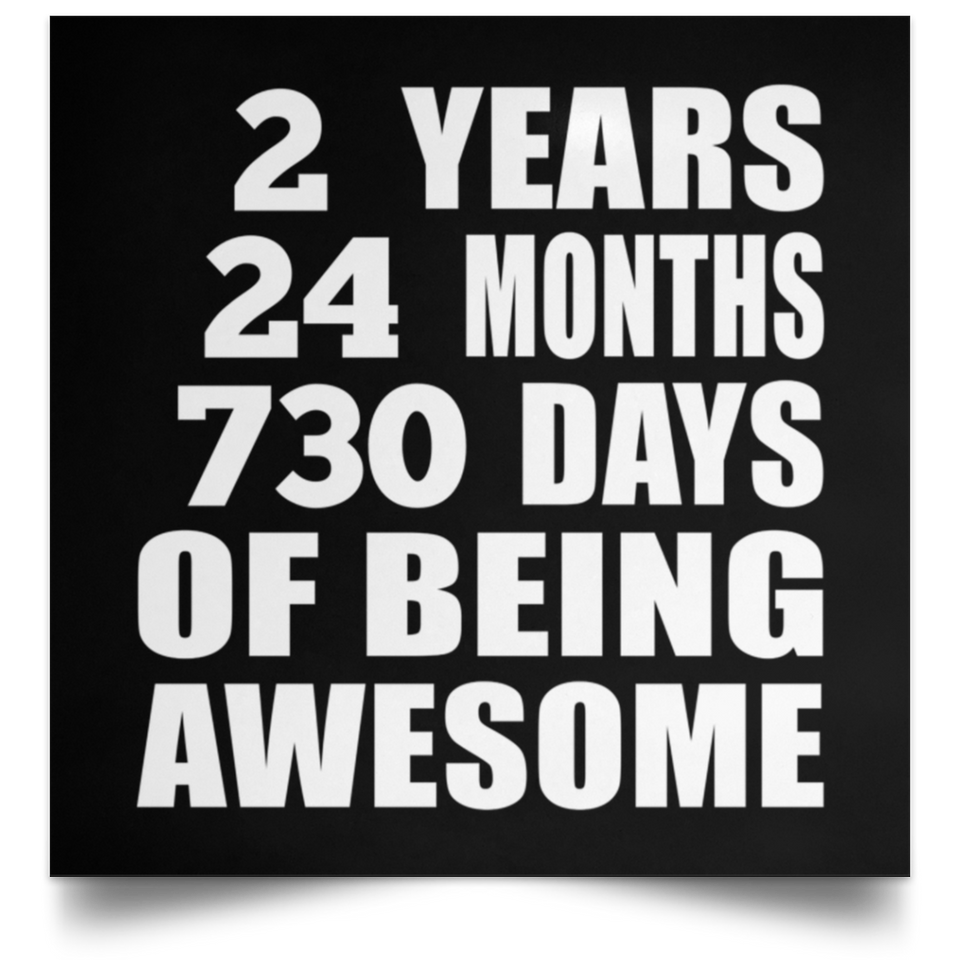 2nd Birthday 2 Years 24 Months 730 Days Of Awesome - Poster Square