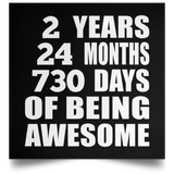 2nd Birthday 2 Years 24 Months 730 Days Of Awesome - Poster Square