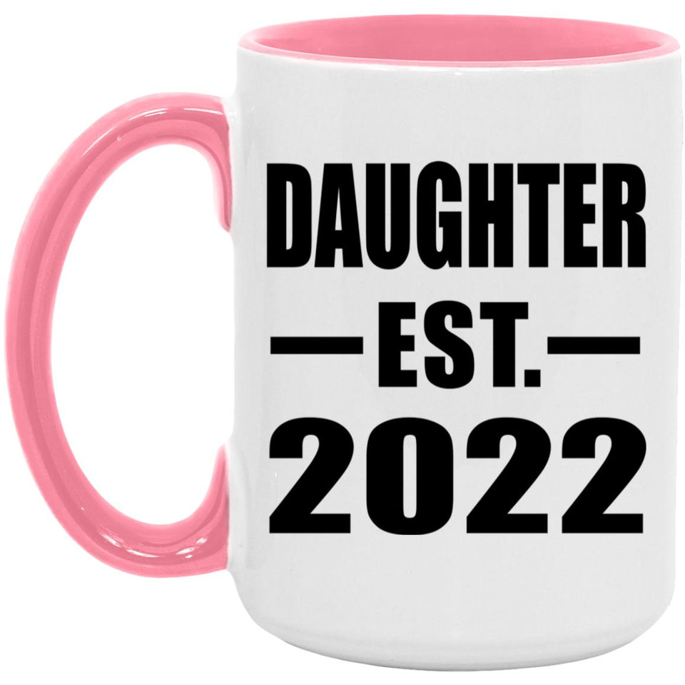 Daughter Established EST. 2022 - 15oz Accent Mug Pink