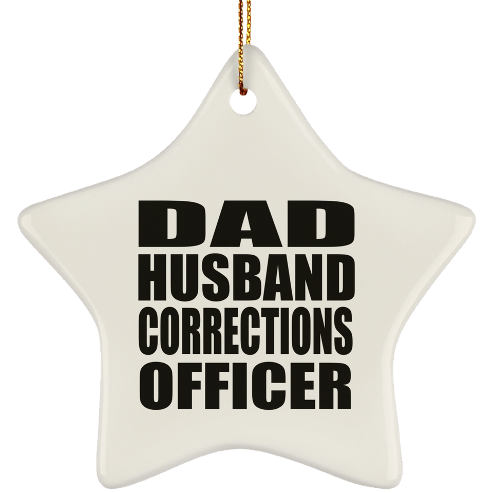 Dad Husband Corrections Officer - Star Ornament