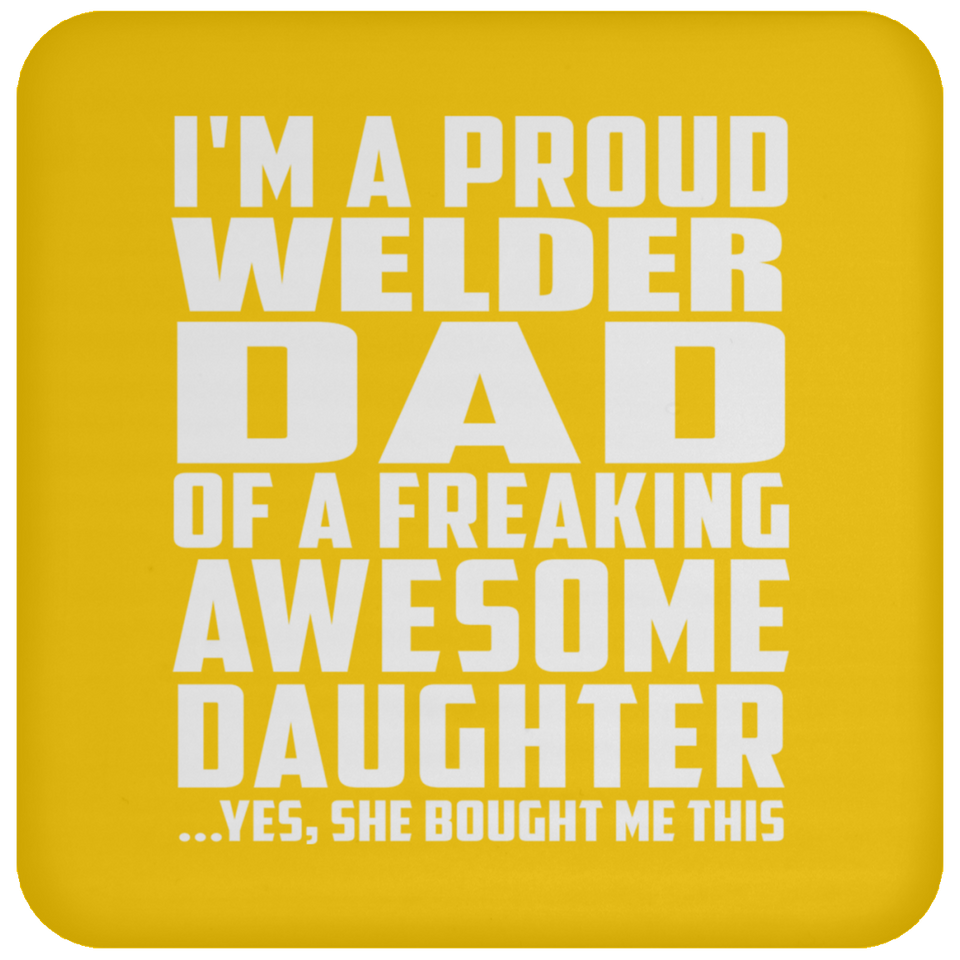 Proud Welder Dad Of Awesome Daughter - Drink Coaster