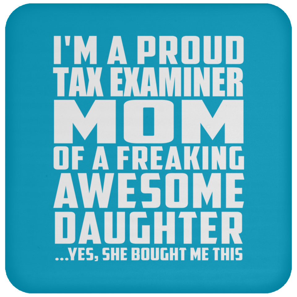Proud Tax Examiner Mom Of Awesome Daughter - Drink Coaster