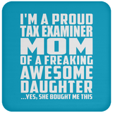 Proud Tax Examiner Mom Of Awesome Daughter - Drink Coaster