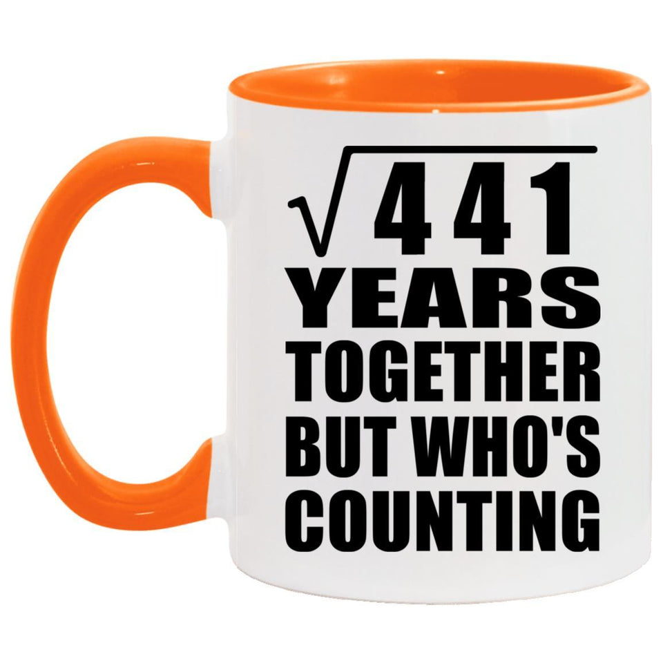 21st Anniversary Square Root of 441 Years Who's Counting - 11oz Accent Mug Orange
