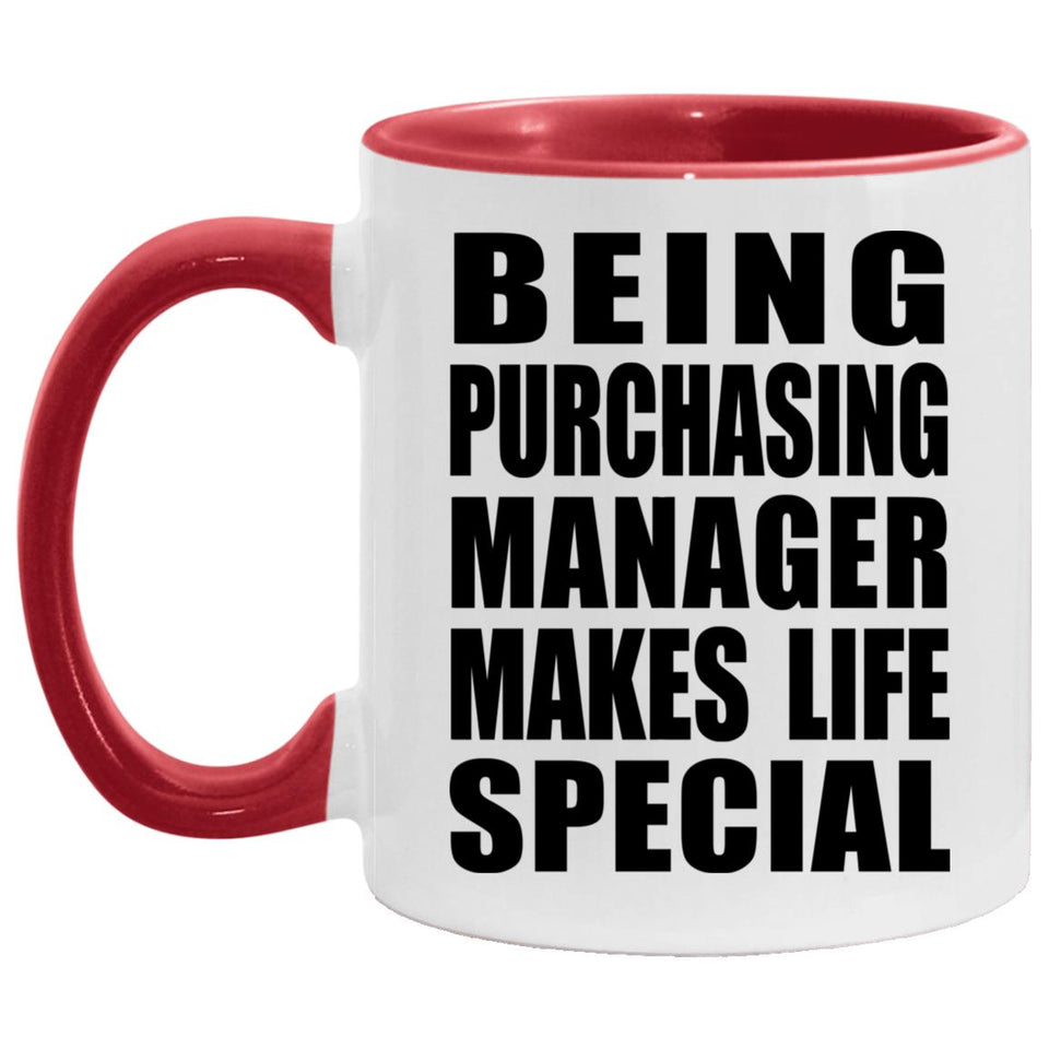 Being Purchasing Manager Makes Life Special - 11oz Accent Mug Red