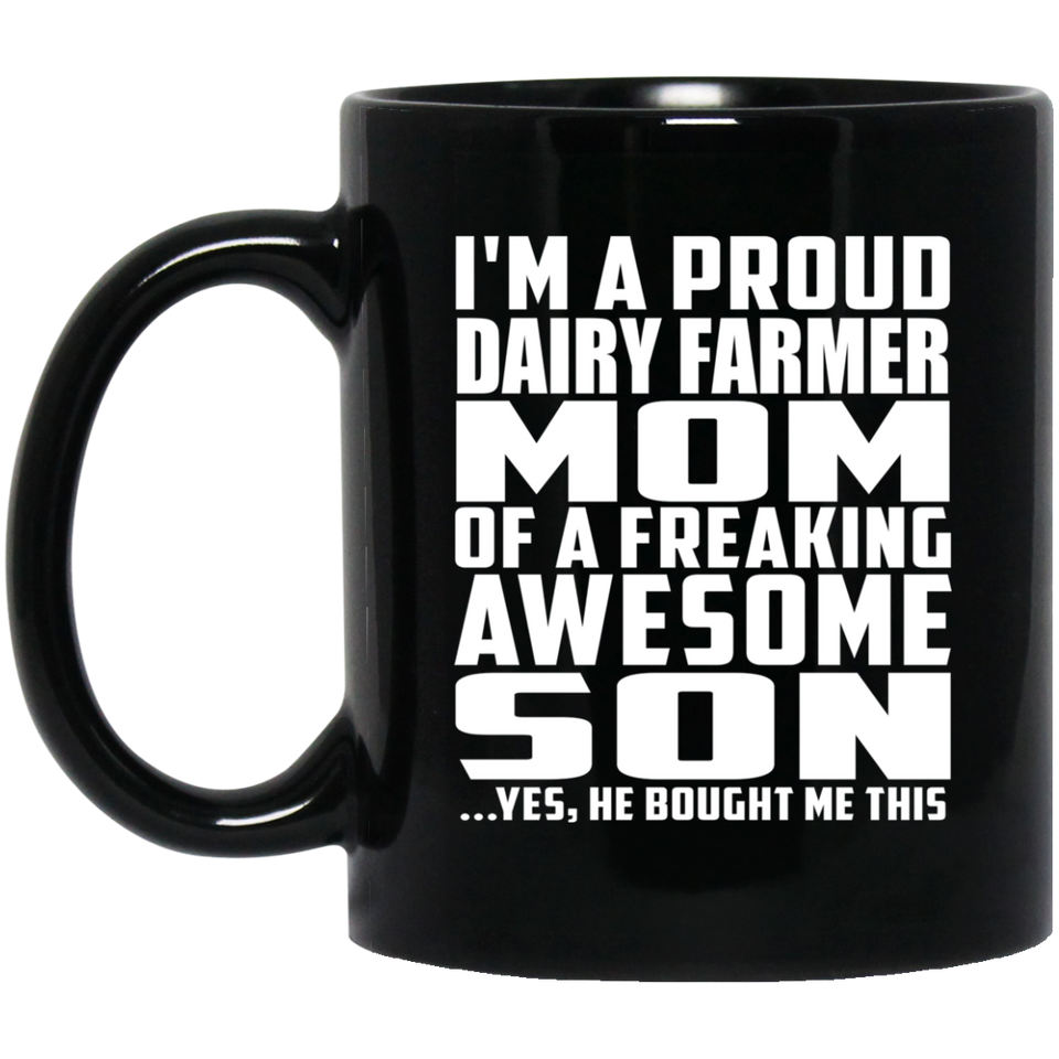 Proud Dairy Farmer Mom Of Awesome Son - 11 Oz Coffee Mug Black