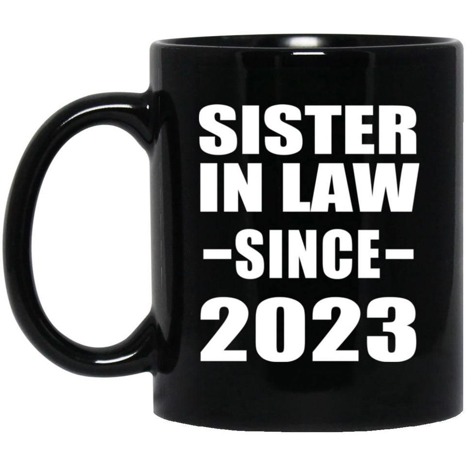 Sister In Law Since 2023 - 11oz Coffee Mug Black