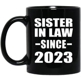 Sister In Law Since 2023 - 11oz Coffee Mug Black