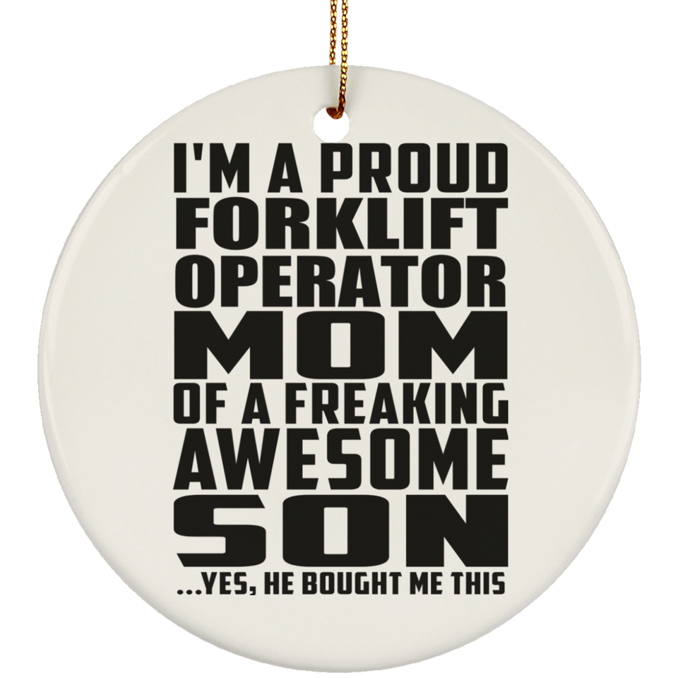 Proud Forklift Operator Mom Of Awesome Son - Circle Ornament