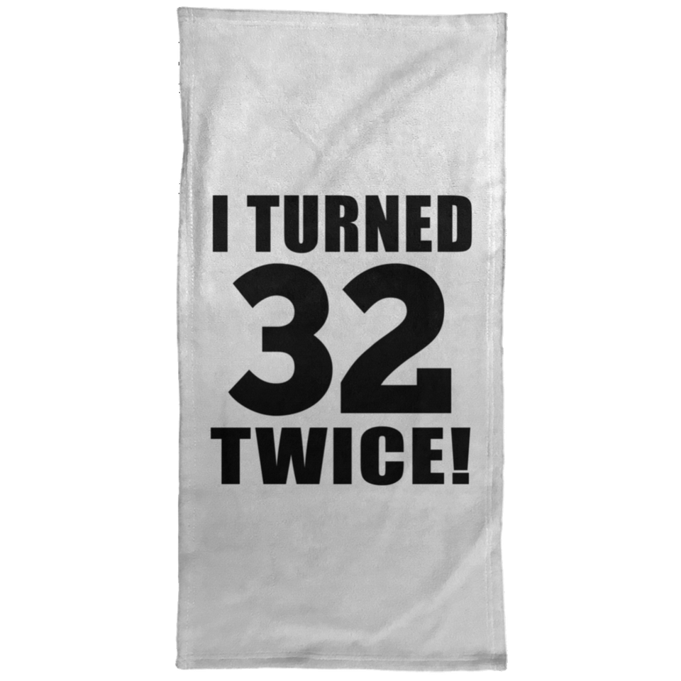 64th Birthday I Turned 32 Twice - Hand Towel