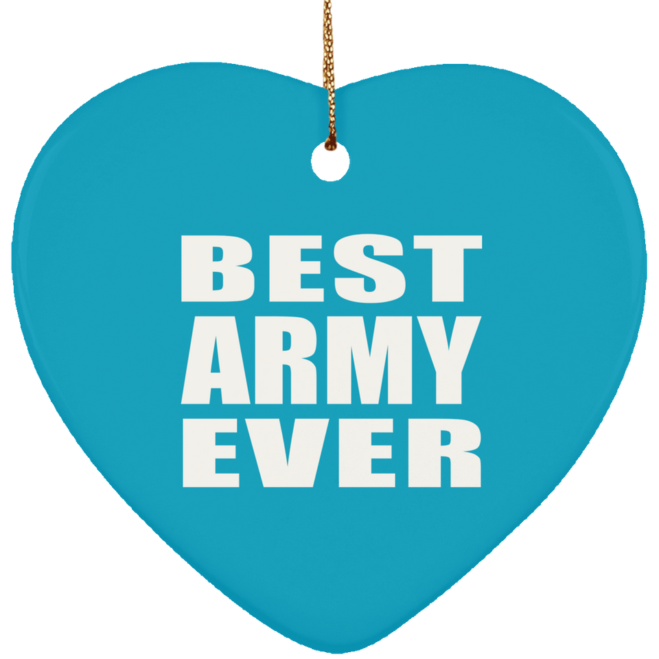 Best Army Ever - Heart Ornament