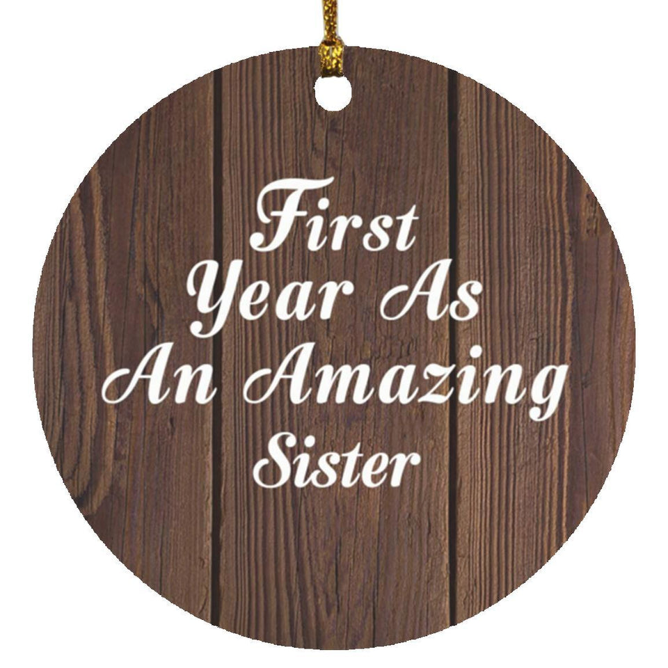 First Year As An Amazing Sister - Circle Ornament D