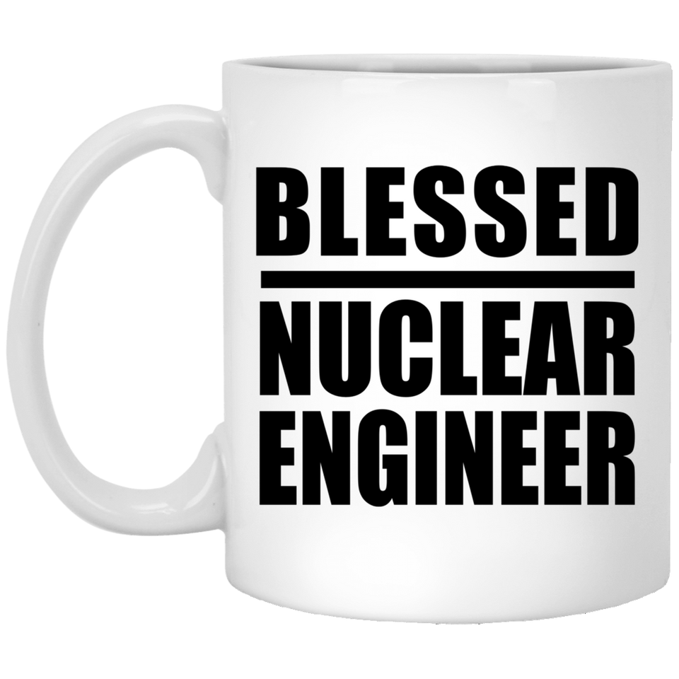 Blessed Nuclear Engineer - 11oz Coffee Mug