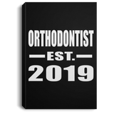 Orthodontist Established EST. 2019 - Canvas Portrait