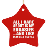 All I Care About Is My Eurasier - Star Ornament