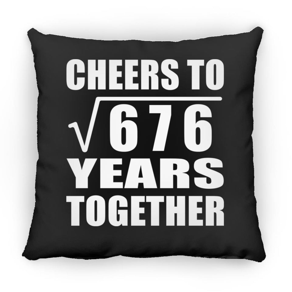 26th Anniversary Cheers To Square Root of 676 Years Together - Throw Pillow Black
