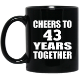43rd Anniversary Cheers To 43 Years Together - 11oz Coffee Mug Black