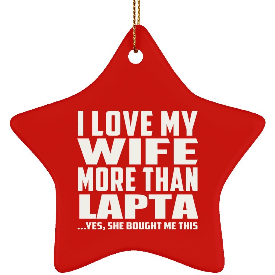 I Love My Wife More Than Lapta - Star Ornament