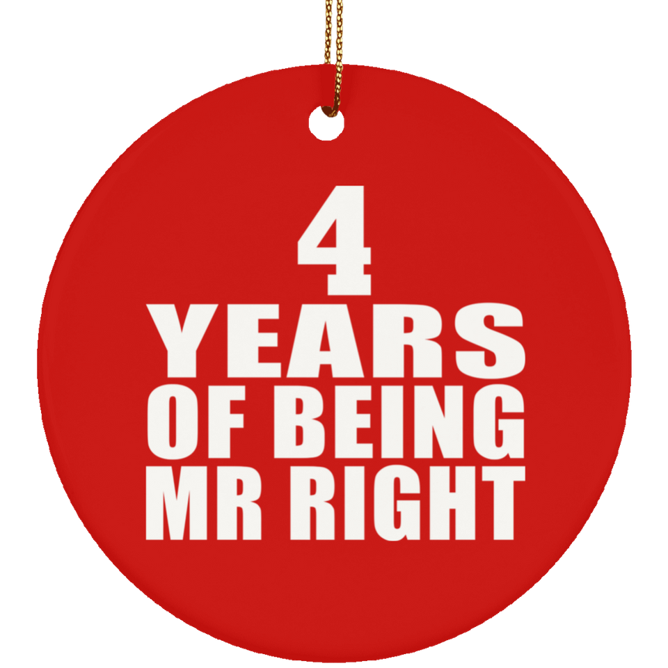 4th Anniversary 4 Years Of Being Mr Right - Circle Ornament