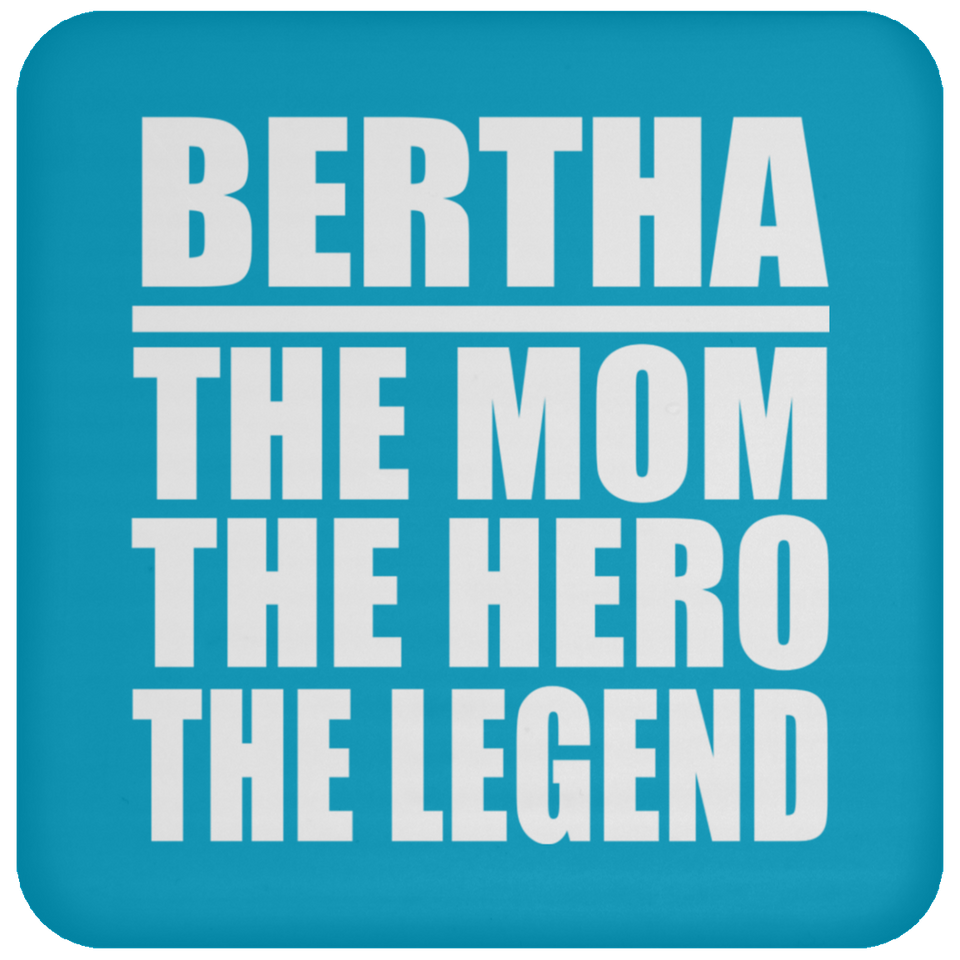 Bertha The Mom The Hero The Legend - Drink Coaster