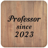 Professor Since 2023 - Drink Coaster C